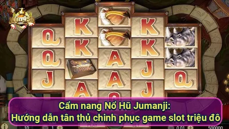 Hướng dẫn Nổ Hũ Jumanji: Chinh phục game slot triệu đô 6 cam-nang-no-hu-jumanji:-huong-dan-tan-thu-chinh-phuc-game-slot-trieu-do
