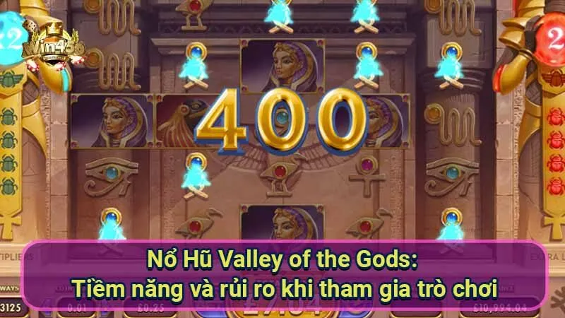 Nổ Hũ Valley of the Gods: Khám phá thế giới thần thoại 7 no-hu-valley-of-the-gods:-tiem-nang-va-rui-ro-khi-tham-gia-tro-choi