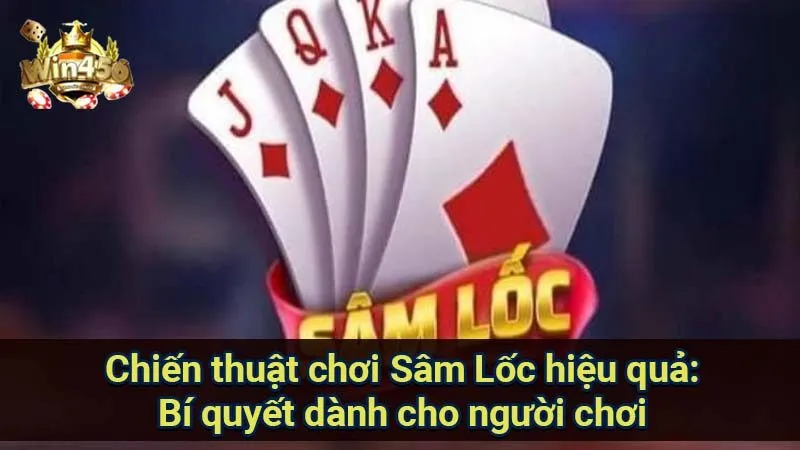 Luật Chơi Sâm Lốc Chi Tiết & Minh Họa 7 chien-thuat-choi-sam-loc-hieu-qua:-bi-quyet-danh-cho-nguoi-choi