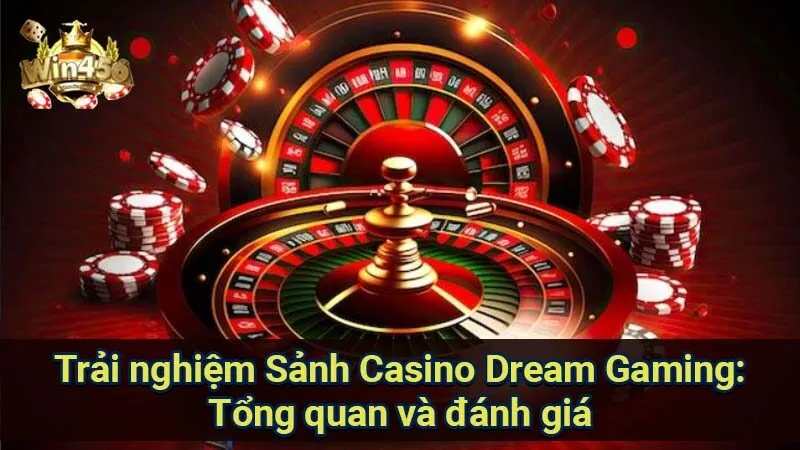 Sảnh Casino Dream Gaming: Trải nghiệm đỉnh cao 5 trai-nghiem-sanh-casino-dream-gaming:-tong-quan-va-danh-gia