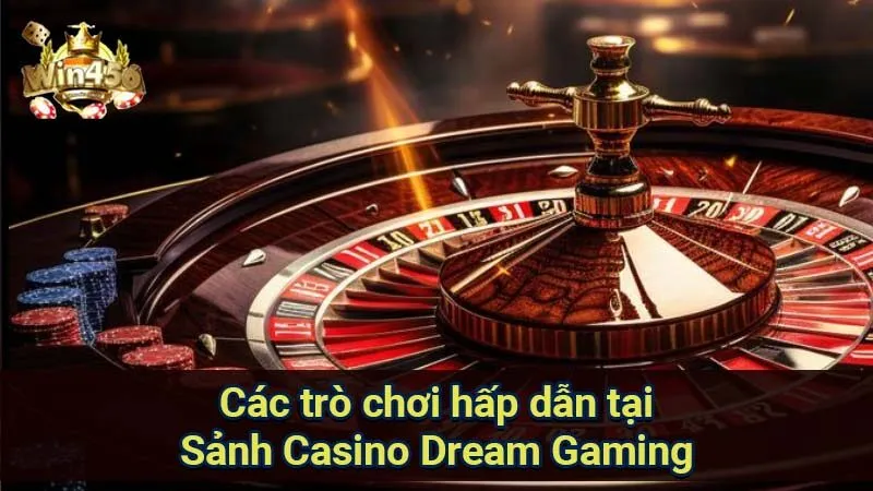 Sảnh Casino Dream Gaming: Trải nghiệm đỉnh cao 6 cac-tro-choi-hap-dan-tai-sanh-casino-dream-gaming
