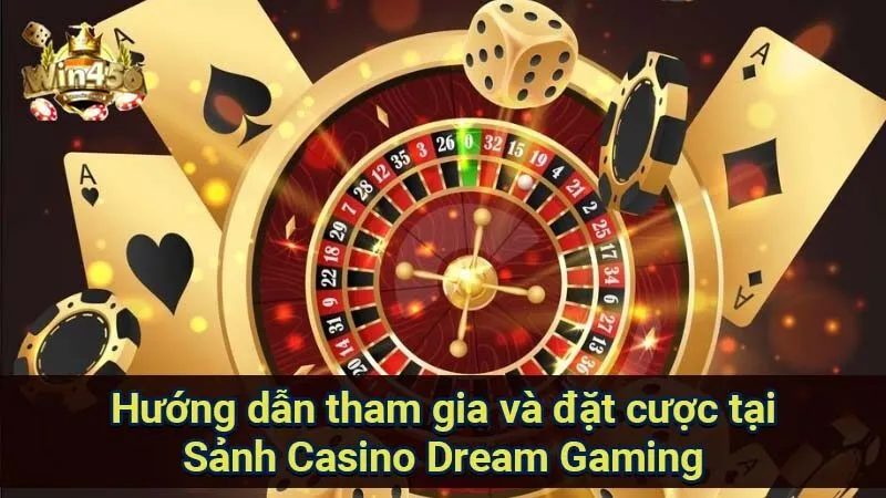 Sảnh Casino Dream Gaming: Trải nghiệm đỉnh cao 7 huong-dan-tham-gia-va-dat-cuoc-tai-sanh-casino-dream-gaming