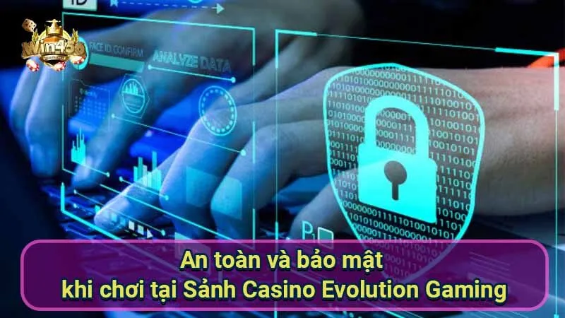 Sảnh Casino Evolution Gaming: Trải nghiệm đỉnh cao 6 an-toan-va-bao-mat-khi-choi-tai-sanh-casino-evolution-gaming