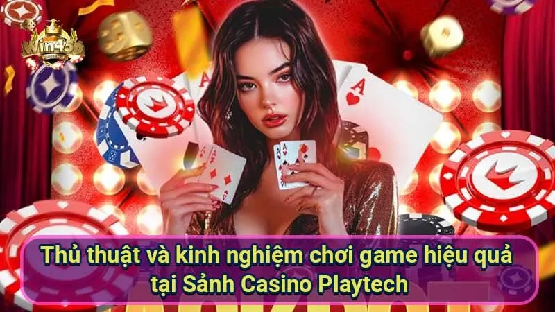 Sảnh Casino Playtech: Đẳng cấp thế giới 7 thu-thuat-va-kinh-nghiem-choi-game-hieu-qua-tai-sanh-casino-playtech