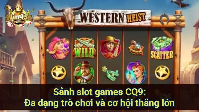 Sảnh Slot Games CQ9: Thế giới game slot hấp dẫn 6 sanh-slot-games-cq9:-da-dang-tro-choi-va-co-hoi-thang-lon