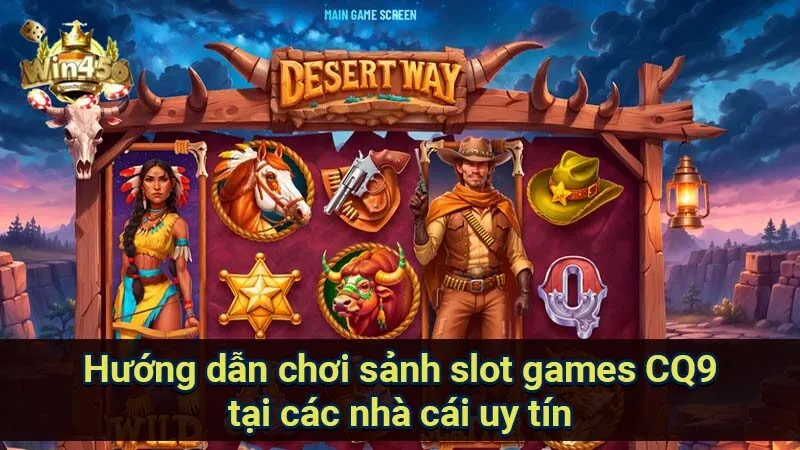 Sảnh Slot Games CQ9: Thế giới game slot hấp dẫn 7 huong-dan-choi-sanh-slot-games-cq9-tai-cac-nha-cai-uy-tin