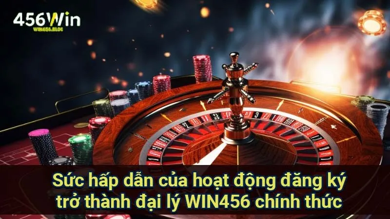 WIN456 - Link Tải App Game WIN456 Club Chính Thức 2025 15 suc-hap-dan-cua-hoat-dong-dang-ky-tro-thanh-dai-ly-win456-chinh-thuc